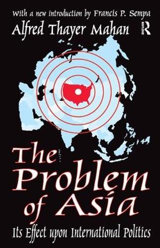 Бумажная книга «The Problem of Asia: Its Effect upon International Politics», авторов Альфред Тайер Мэхэн, Дэвид Б. Саксман - фото №1