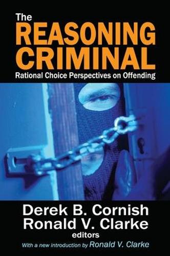 Бумажная книга «The Reasoning Criminal: Rational Choice Perspectives on Offending», автор Рональд В. Кларк - фото №1