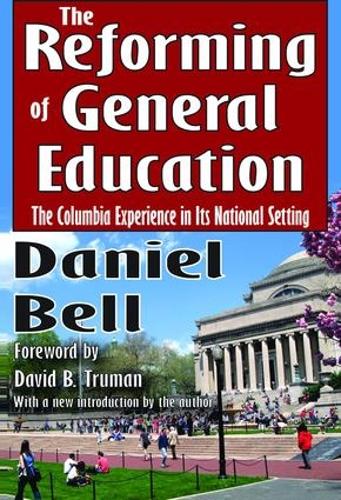 Паперова книга «The Reforming of General Education: The Columbia Experience in Its National Setting», автор Деніел Белл - фото №1