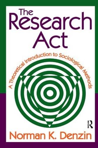 Бумажная книга «The Research Act: A Theoretical Introduction to Sociological Methods», автор Норман К. Дензин - фото №1