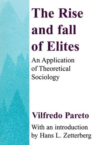 Бумажная книга «The Rise and Fall of Elites: Application of Theoretical Sociology», автор Вильфредо Парето - фото №1