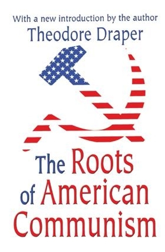 Бумажная книга «The Roots of American Communism», авторов Теодор Дрейпер, Виктор В. Тернер - фото №1