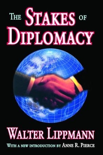 Бумажная книга «The Stakes of Diplomacy», автор Уолтер Липпманн - фото №1