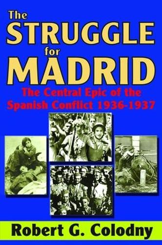 Бумажная книга «The Struggle for Madrid: The Central Epic of the Spanish Conflict 1936-1937» - фото №1