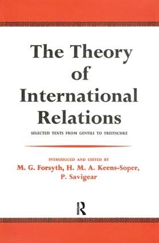 Бумажная книга «The Theory of International Relations: Selected Texts from Gentili to Treitschke», авторов Фридрих Лутц, М. Г. Форсайт - фото №1