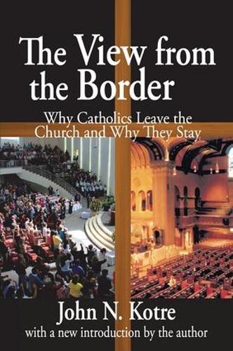 Бумажная книга «The View from the Border: Why Catholics Leave the Church and Why They Stay», автор Джон Котре - фото №1
