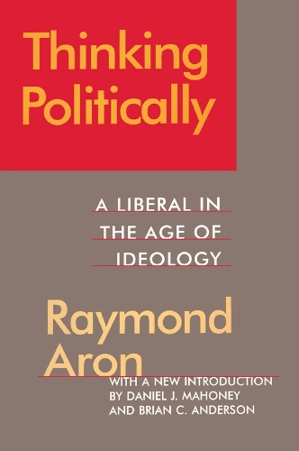 Бумажная книга «Thinking Politically: Liberalism in the Age of Ideology», автор Рэймонд Арон - фото №1