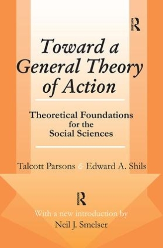 Бумажная книга «Toward a General Theory of Action: Theoretical Foundations for the Social Sciences», авторов Эдвард А. Шилз, Талкотт Парсонс - фото №1