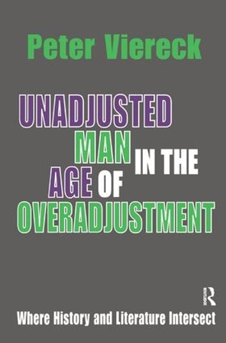 Бумажная книга «Unadjusted Man in the Age of Overadjustment: Where History and Literature Intersect», автор Питер Вирек - фото №1