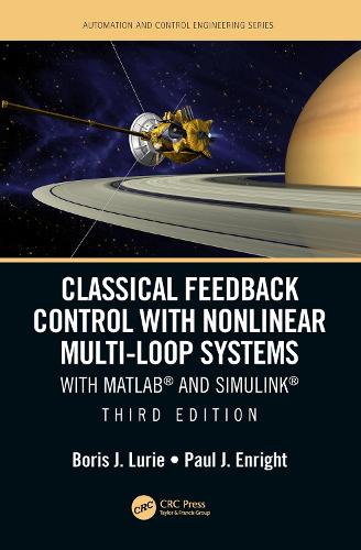 [object Object] «Classical Feedback Control with Nonlinear Multi-Loop Systems: With MATLAB® and Simulink®, Third Edition», авторів Борис Я. Лур'є, Пол Енрайт - фото №1