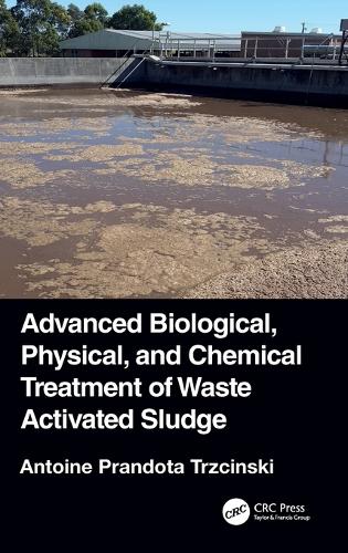 Бумажная книга «Advanced Biological, Physical, and Chemical Treatment of Waste Activated Sludge», автор Антуан Прандота Тшчиньский - фото №1