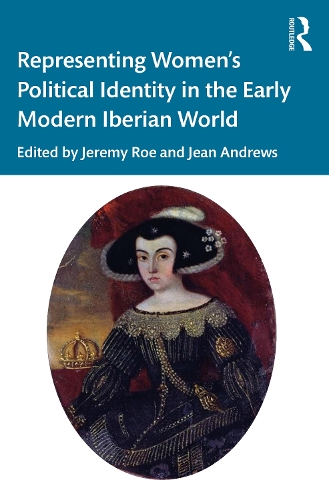 Бумажная книга «Representing Women’s Political Identity in the Early Modern Iberian World» - фото №1