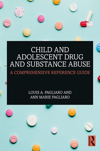 Паперова книга «Child and Adolescent Drug and Substance Abuse: A Comprehensive Reference Guide», авторів Енн Марі Пальяро, Луї А. Пальяро - фото №1