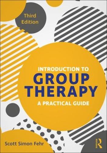 Бумажная книга «Introduction to Group Therapy: A Practical Guide, Third Edition», автор Скотт Саймон Фер - фото №1