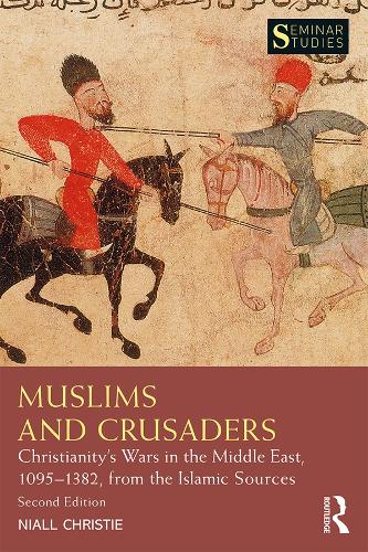 Паперова книга «Muslims and Crusaders: Christianity’s Wars in the Middle East, 1095–1382, from the Islamic Sources», автор Ніалл Крісті - фото №1