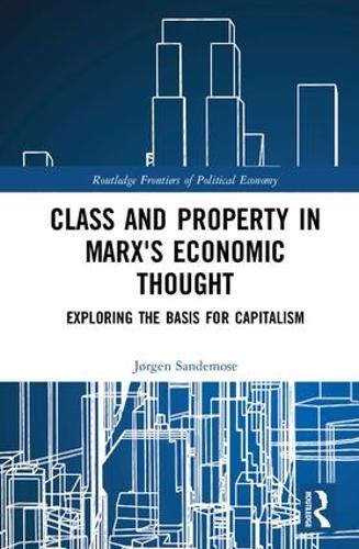Паперова книга «Class and Property in Marx's Economic Thought: Exploring the Basis for Capitalism», автор Йорген Сандемозе - фото №1