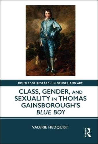 Паперова книга «Class, Gender, and Sexuality in Thomas Gainsborough’s Blue Boy», автор Валері Хедквіст - фото №1