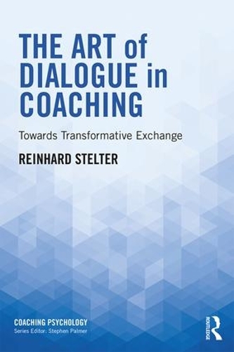 Паперова книга «The Art of Dialogue in Coaching: Towards Transformative Exchange», автор Райнхард Штельтер - фото №1