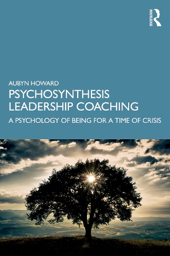 Бумажная книга «Psychosynthesis Leadership Coaching: A Psychology of Being for a Time of Crisis», автор Обин Ховард - фото №1