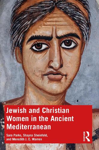 Бумажная книга «Jewish and Christian Women in the Ancient Mediterranean», авторов Мередит Дж. К. Уоррен, Сара Паркс, Шейна Шейнфельд - фото №1