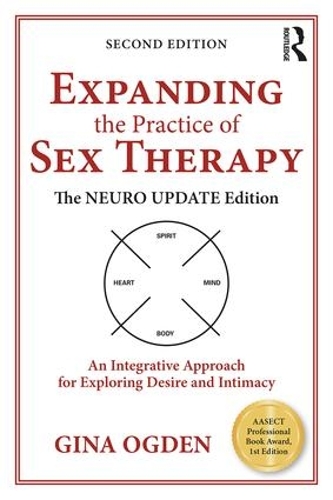 Бумажная книга «Expanding the Practice of Sex Therapy: The Neuro Update Edition—An Integrative Approach for Exploring Desire and Intimacy», автор Джина Огден - фото №1