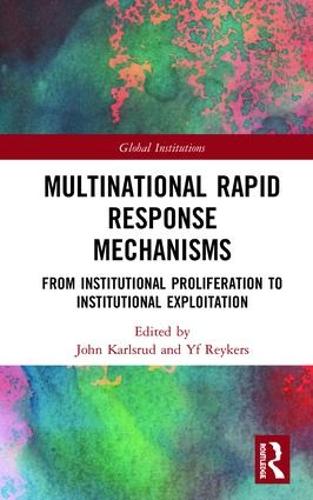 Бумажная книга «Multinational Rapid Response Mechanisms: From Institutional Proliferation to Institutional Exploitation» - фото №1
