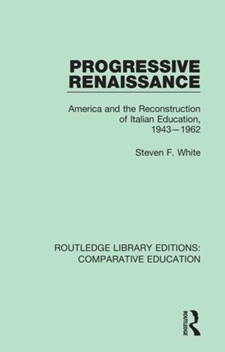 Бумажная книга «Progressive Renaissance: America and the Reconstruction of Italian Education, 1943-1962», автор Стивен Ф. Уайт - фото №1