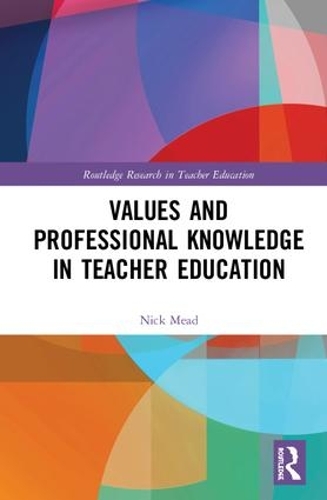 Паперова книга «Values and Professional Knowledge in Teacher Education», автор Нік Мід - фото №1