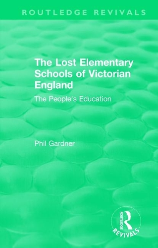 Бумажная книга «The Lost Elementary Schools of Victorian England: The People's Education», автор Филип Гарднер - фото №1
