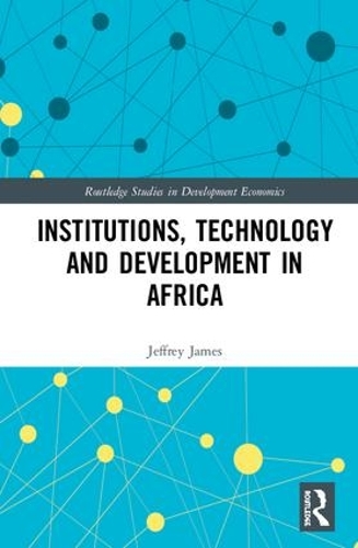 Бумажная книга «Institutions, Technology and Development in Africa», автор Джеффри Джеймс - фото №1