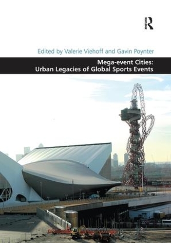 Бумажная книга «Mega-event Cities: Urban Legacies of Global Sports Events», авторов Гэвин Пойнтер, Валери Вихофф - фото №1