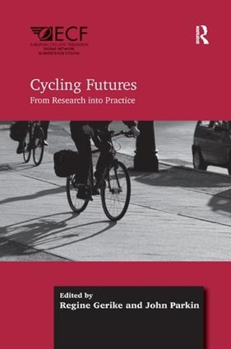 Паперова книга «Cycling Futures: From Research into Practice», авторів Джон Паркін, Реджина Геріке - фото №1