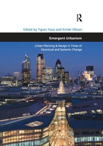 Бумажная книга «Emergent Urbanism: Urban Planning & Design in Times of Structural and Systemic Change», авторов Кристер Ольссон, Тигран Хаас - фото №1