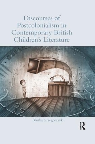 Бумажная книга «Discourses of Postcolonialism in Contemporary British Children's Literature», автор Бланка Гжегорчик - фото №1