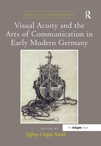 Паперова книга «Visual Acuity and the Arts of Communication in Early Modern Germany» - фото №1