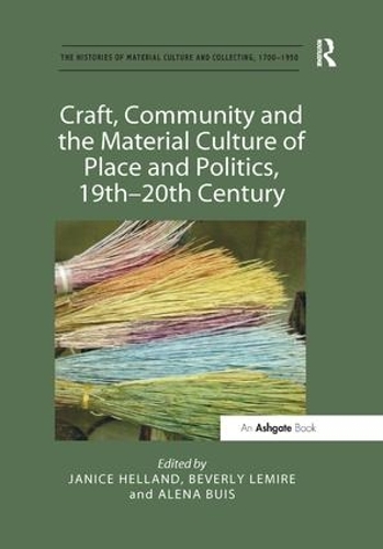 Бумажная книга «Craft, Community and the Material Culture of Place and Politics, 19th-20th Century» - фото №1