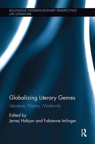 Бумажная книга «Globalizing Literary Genres: Literature, History, Modernity» - фото №1