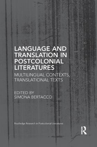 Бумажная книга «Language and Translation in Postcolonial Literatures: Multilingual Contexts, Translational Texts» - фото №1