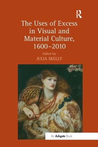 Бумажная книга «The Uses of Excess in Visual and Material Culture, 1600-2010» - фото №1
