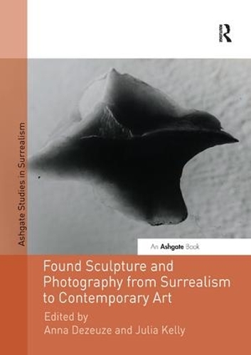 Бумажная книга «Found Sculpture and Photography from Surrealism to Contemporary Art» - фото №1