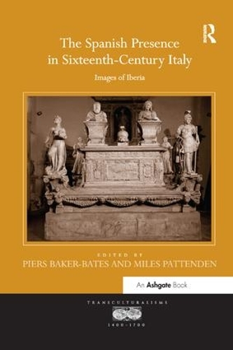 Бумажная книга «The Spanish Presence in Sixteenth-Century Italy: Images of Iberia» - фото №1