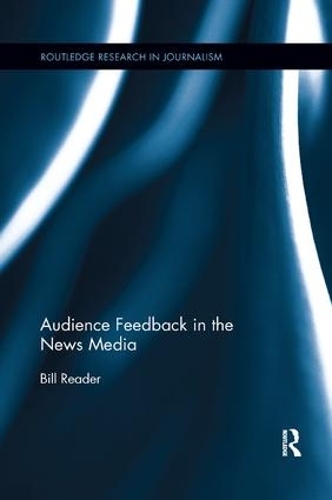 Паперова книга «Audience Feedback in the News Media», автор Білл Рідер - фото №1
