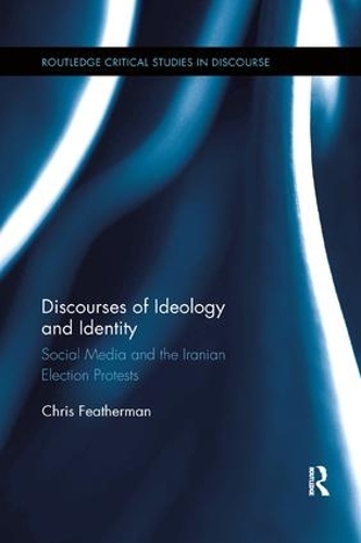 Бумажная книга «Discourses of Ideology and Identity: Social Media and the Iranian Election Protests», автор Крис Фезерман - фото №1