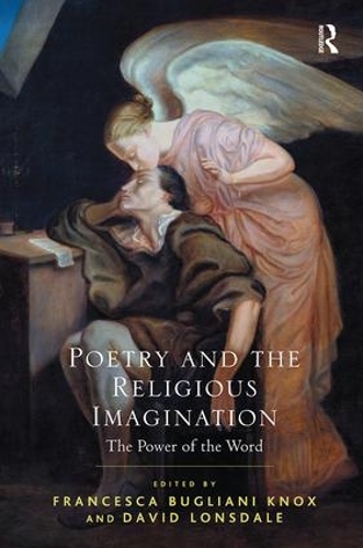 Бумажная книга «Poetry and the Religious Imagination: The Power of the Word», авторов Дэвид Лонсдейл, Франческа Бульяни Нокс - фото №1