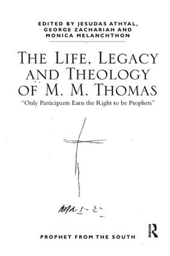 Бумажная книга «The Life, Legacy and Theology of M. M. Thomas: 'Only Participants Earn the Right to be Prophets'» - фото №1