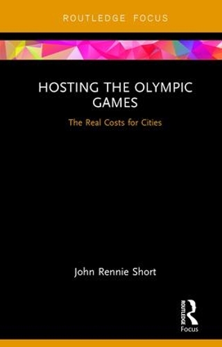 Паперова книга «Hosting the Olympic Games: The Real Costs for Cities», автор Джон Ренні Шорт - фото №1