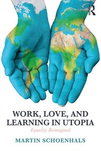 Бумажная книга «Work, Love, and Learning in Utopia: Equality Reimagined», автор Мартин Шенхальс - фото №1