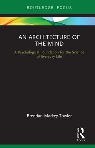 Бумажная книга «An Architecture of the Mind: A Psychological Foundation for the Science of Everyday Life» - фото №1