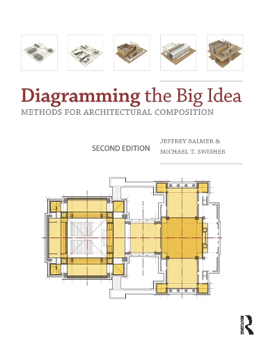 Бумажная книга «Diagramming the Big Idea: Methods for Architectural Composition», авторов Джеффри Балмер, Майкл Свишер - фото №1