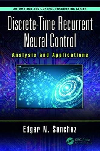 [object Object] «Discrete-Time Recurrent Neural Control: Analysis and Applications», автор Эдгар Н. Санчес - фото №1